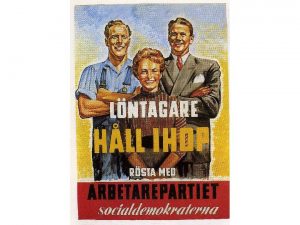 Valaffisch med texten "Löntagare håll ihop - rösta med Arbetarepartiet Socialdemokraterna".